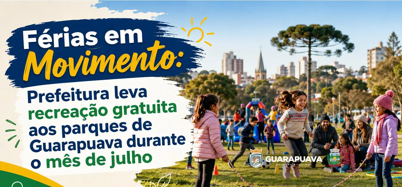 Férias em Movimento: Prefeitura leva recreação gratuita aos parques de Guarapuava durante o mês de julho