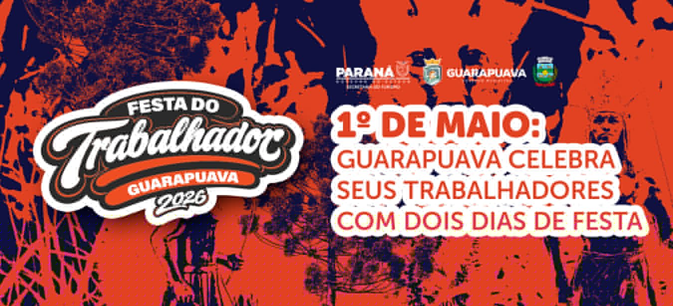 1º de Maio: Guarapuava celebra seus trabalhadores com dois dias de festa: CONFIRA A PROGRAMAÇÃO!